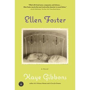 Ellen Foster (Oprah's Book Club) -- Kaye Gibbons